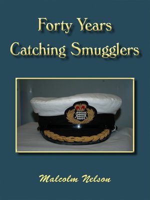cover image of Forty Years Catching Smugglers